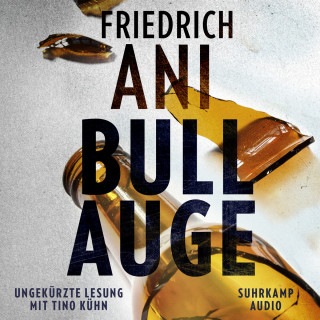 Friedrich Ani: Bullauge (Ungekürzt)
