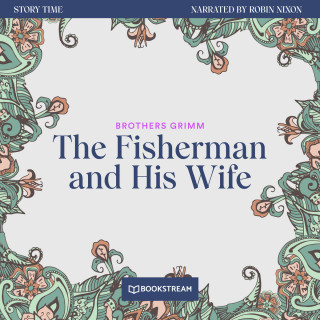 Brothers Grimm: The Fisherman and His Wife - Story Time, Episode 29 (Unabridged)