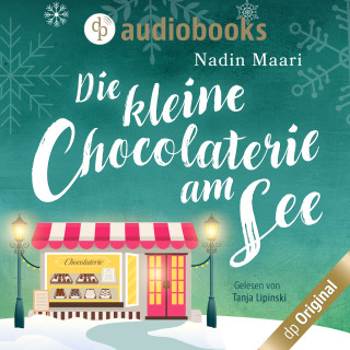 Nadin Maari: Die kleine Chocolaterie am See - Sweet Romance-Reihe, Band 4 (Ungekürzt)