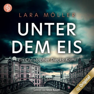 Lara Möller: Unter dem Eis - Ein Christopher Diecks-Krimi, Band 2 (Ungekürzt)