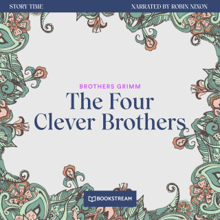 Brothers Grimm: The Four Clever Brothers - Story Time, Episode 30 (Unabridged)