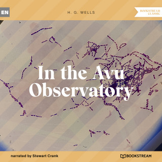 H. G. Wells: In the Avu Observatory (Unabridged)