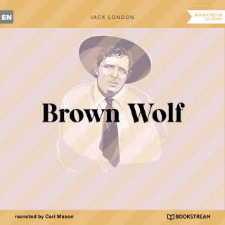 Jack London: Brown Wolf (Unabridged)