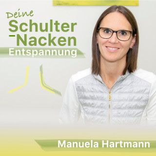 Manuela Hartmann: Deine Schulter-Nacken Entspannung (Ungekürzt)