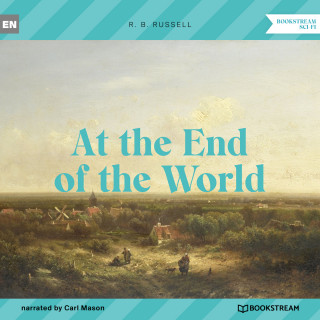 R. B. Russell: At the End of the World (Unabridged)