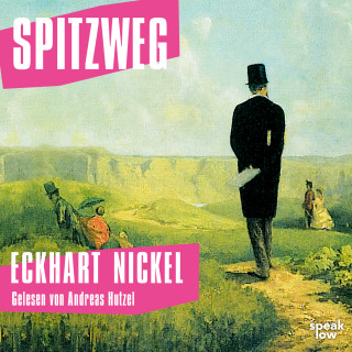 Eckhart Nickel: Spitzweg (Ungekürzt)