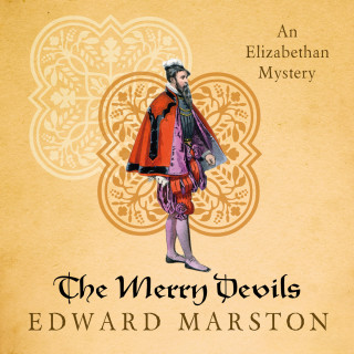 Edward Marston: The Merry Devils - Nicholas Bracewell - The Dramatic Elizabethan Whodunnit, book 2 (Unabridged)