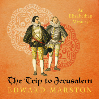 Edward Marston: The Trip to Jerusalem - Nicholas Bracewell - The Dramatic Elizabethan Whodunnit, book 3 (Unabridged)