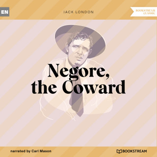 Jack London: Negore, the Coward (Unabridged)
