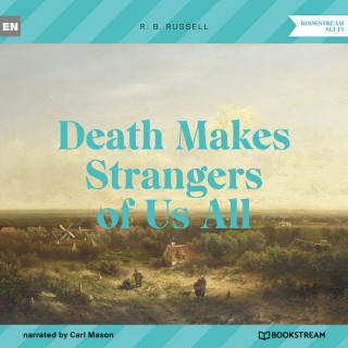 R. B. Russell: Death Makes Strangers of Us All (Unabridged)