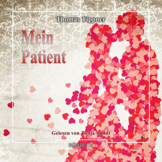 Thomas Tippner: Mein Patient (Ungekürzt)