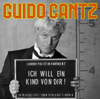Guido Cantz: Ich will ein Kind von dir!