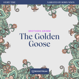Brothers Grimm: The Golden Goose - Story Time, Episode 35 (Unabridged)