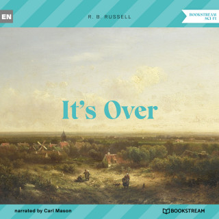 R. B. Russell: It's Over (Unabridged)