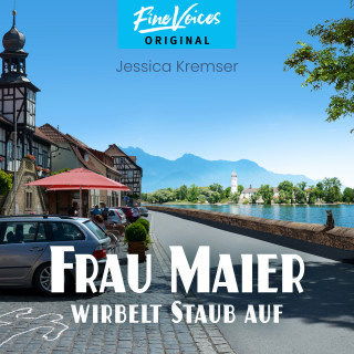 Jessica Kremser: Frau Maier wirbelt Staub auf - Chiemgau-Krimi, Band 4 (ungekürzt)