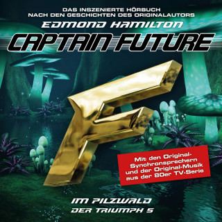 Edmond Hamilton: Captain Future, Der Triumph, Folge 5: Im Pilzwald