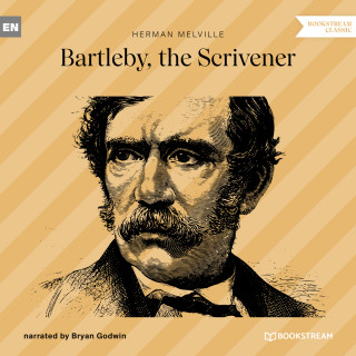 Herman Melville: Bartleby, the Scrivener (Unabridged)