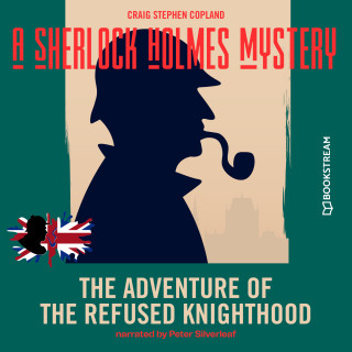 Sir Arthur Conan Doyle, Craig Stephen Copland: The Adventure of the Refused Knighthood - A Sherlock Holmes Mystery, Episode 3 (Unabridged)