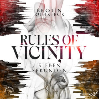 Kerstin Ruhkieck: Sieben Sekunden - Rules of Vicinity, Band 1 (ungekürzt)