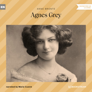 Anne Bronte: Agnes Grey (Unabridged)