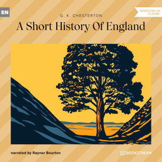 G. K. Chesterton: A Short History Of England (Unabridged)