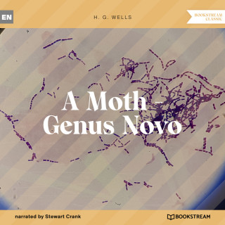H. G. Wells: A Moth - Genus Novo (Unabridged)