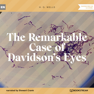 H. G. Wells: The Remarkable Case of Davidson's Eyes (Unabridged)
