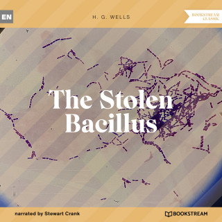 H. G. Wells: The Stolen Bacillus (Unabridged)