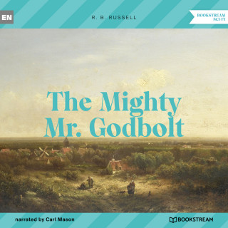 R. B. Russell: The Mighty Mr. Godbolt (Unabridged)