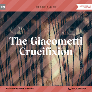 Reggie Oliver: The Giacometti Crucifixion (Unabridged)