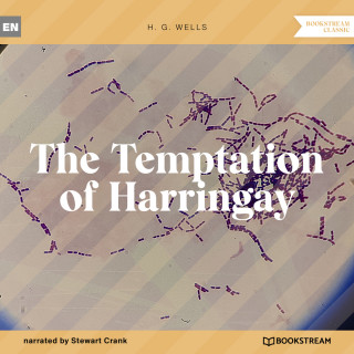 H. G. Wells: The Temptation of Harringay (Unabridged)