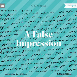 R. B. Russell: A False Impression (Unabridged)