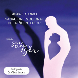 Margarita Blanco Rugerio: Sanación emocional del niño interior (abreviado)