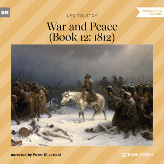 Leo Tolstoy: War and Peace - Book 12: 1812 (Unabridged)