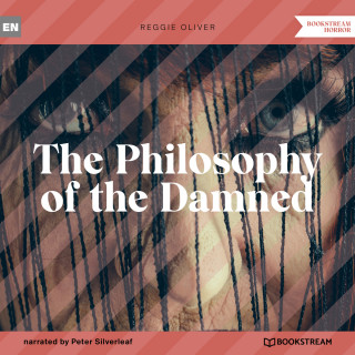 Reggie Oliver: The Philosophy of the Damned (Unabridged)