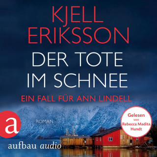Kjell Eriksson: Der Tote im Schnee - Ein Fall für Ann Lindell, Band 2 (Ungekürzt)