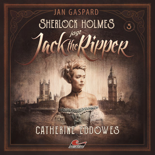 Jan Gaspard: Sherlock Holmes, Sherlock Holmes jagt Jack the Ripper, Folge 5: Catherine Eddowes