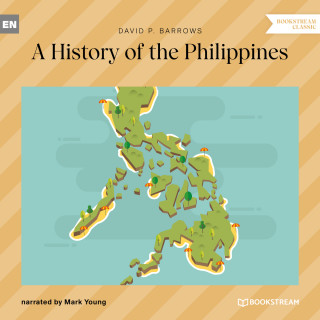David P. Barrows: A History of the Philippines (Unabridged)