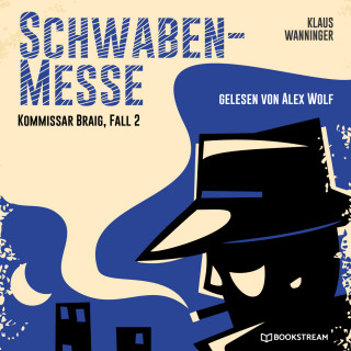 Klaus Wanninger: Schwaben-Messe - Kommissar Braig, Fall 2 (Ungekürzt)