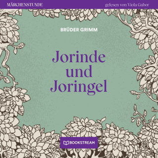 Brüder Grimm: Jorinde und Joringel - Märchenstunde, Folge 170 (Ungekürzt)