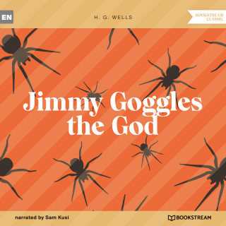 H. G. Wells: Jimmy Goggles the God (Unabridged)