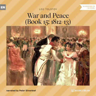 Leo Tolstoy: War and Peace - Book 15: 1812-13 (Unabridged)