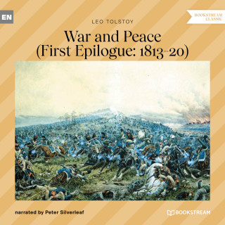 Leo Tolstoy: War and Peace - First Epilogue: 1813-20 (Unabridged)