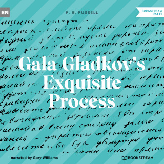 R. B. Russell: Gala Gladkov's Exquisite Process (Unabridged)
