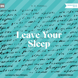 R. B. Russell: Leave Your Sleep (Unabridged)