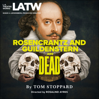 Tom Stoppard: Rosencrantz and Guildenstern are Dead