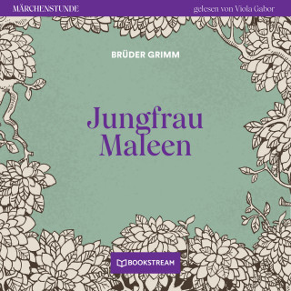 Brüder Grimm: Jungfrau Maleen - Märchenstunde, Folge 171 (Ungekürzt)