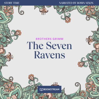 Brothers Grimm: The Seven Ravens - Story Time, Episode 48 (Unabridged)