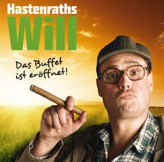 Hastenraths Will: Das Buffet ist eröffnet!