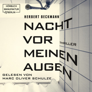 Herbert Beckmann: Nacht vor meinen Augen (ungekürzt)